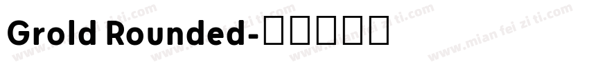 Grold Rounded字体转换